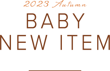 2023 Autumn BABY NEW ITEM