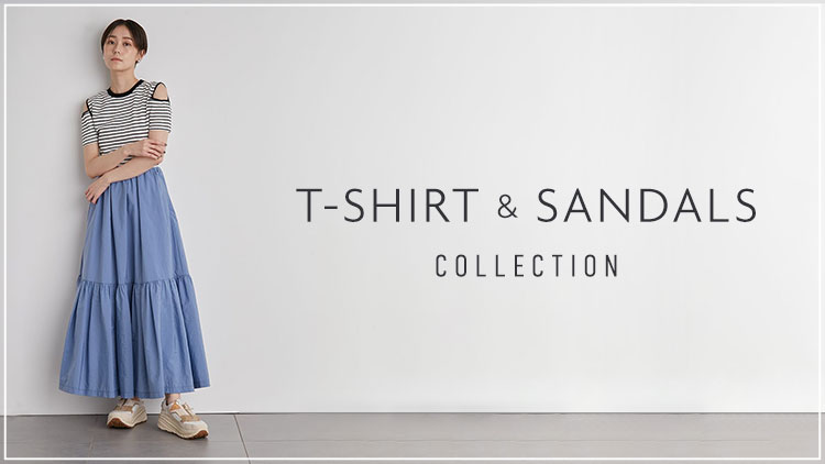 T-shirt ＆ Sandals Collection